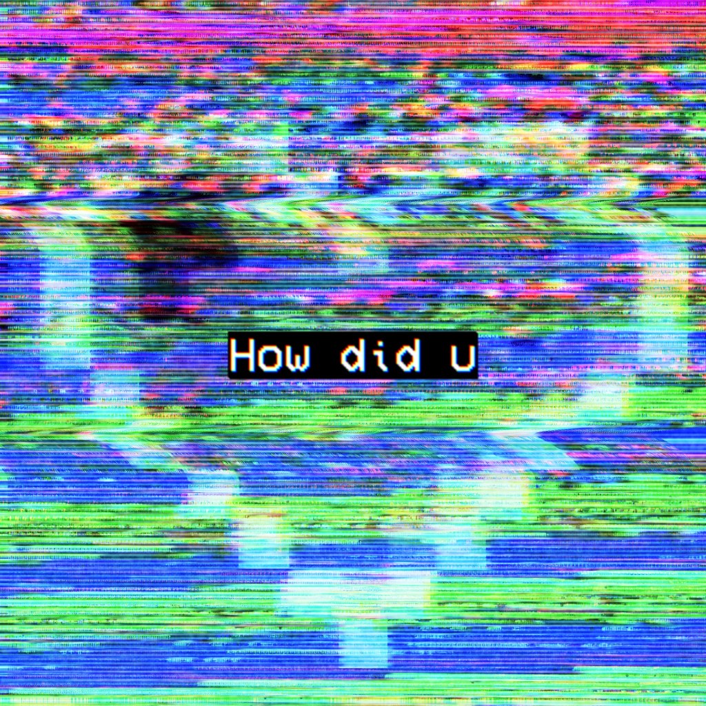 Latest Single-How Did&nbsp;U